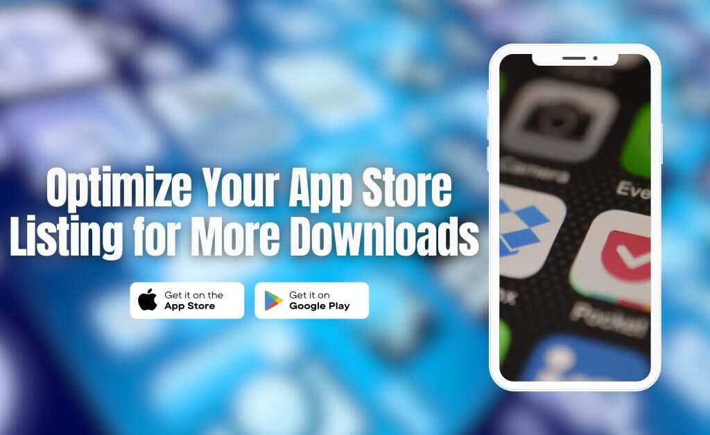 Optimize Your App Store Listing for More Downloads-writersfirm